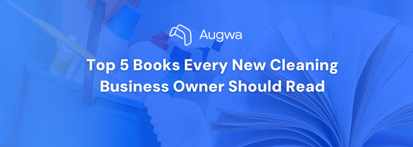 Top 5 Books Every New Cleaning Business Owner Should Read